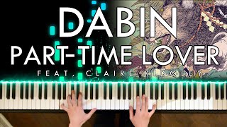 Dabin - Part Time Lover (feat. Claire Ridgley) (Piano Cover | Sheet Music)