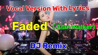 Faded l Subtitle Vocal With Lyrics Version l Alan Walker DJ Remix l QX Remix
