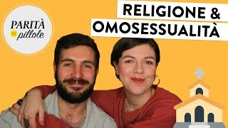 RELIGIONE (cattolica) E OMOSESSUALITÀ|| Parità in Pillole #131