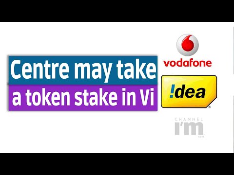 Centre may take a token stake in Vi | Govt Considers Picking Up Token Stake in Vodafone Idea