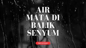 Air Mata di Balik Senyum - Lirik Lagu Galau Bikin Nangis