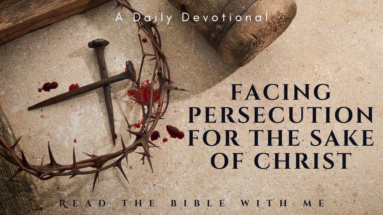 Morning Devotion | Facing Persecution for the Sake of Christ - YouTube