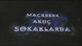 MACKBERK ft. AKuÇ - SOKAKLARDA (Lyric Video Clip) Resimi