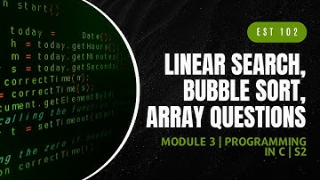 Linear Search, Bubble Sort | EST102 | Programming in C MODULE 3 | KTU | Anna Thomas | SJCET