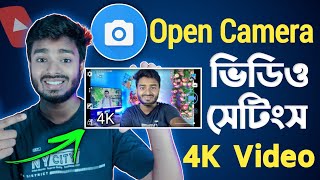 Open Camera Settings For YouTube Video 2023 | Open Camera ইউটিউব ভিডিও সেটিংস screenshot 2