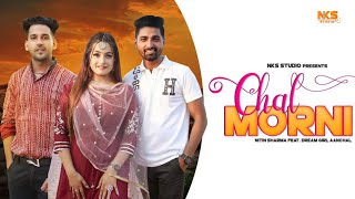 Chal Morni (Out Now) || Nitin Sharma & Gaurav Mavi Ft. Dream Girl Anchal || Nitin Sharma Marakpuriya