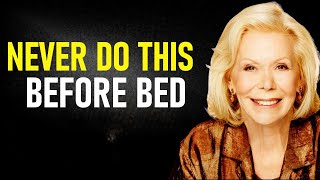 4 Things You Should NOT Do Before Bed – Louise Hay