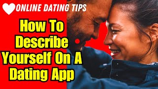 How To Describe Yourself On A Dating App (2024) #onlinedating #datingsites