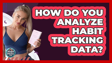 How Do You Analyze Habit Tracking Data?