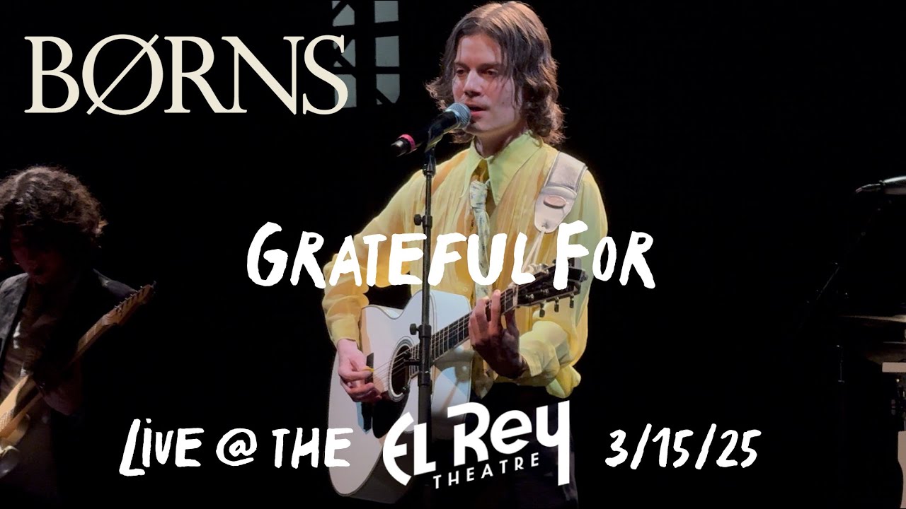 Børns - Grateful For (Live @ the El Rey Theater 3/15/25) - YouTube