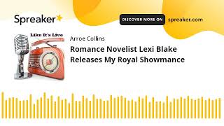 Romance Novelist Lexi Blake Releases My Royal Showmance