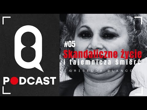 #05 Skandaliczne życie i tajemnicza śmierć Griseldy Blanco