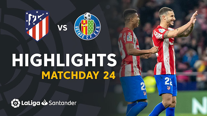 Highlights Atletico Madrid vs Getafe CF (4-3)