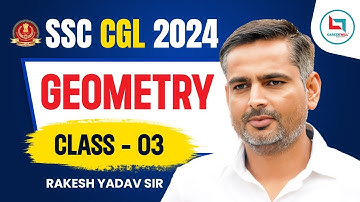 SSC CGL 2024 | Geometry | SSC CGL Selection Series | Class-3 Maths by Rakesh Yadav Sir