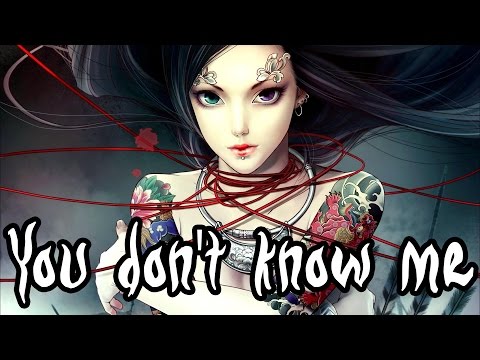 You Don't Know Me - Nightcore