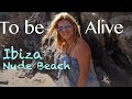 Ep 63 TO BE ALIVE  Eivissa/Ibiza. Aigues Blanques, Nude Beach_Sailing Mediterranean Sea.