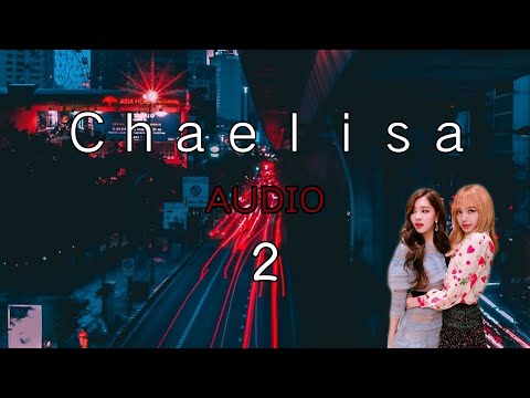 Audio ~Rose y Lisa~ (Chaelisa)