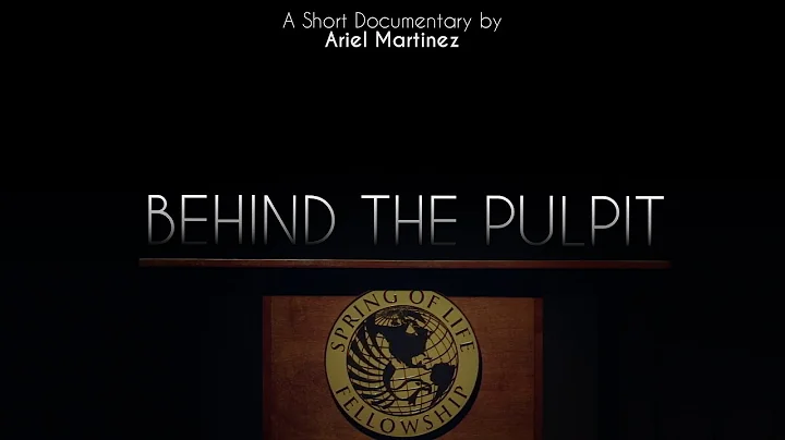 Behind the Pulpit - A Short Documentary by Ariel M...