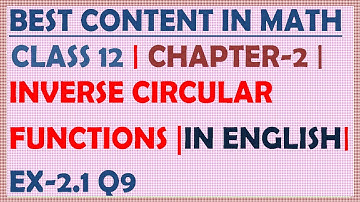 CLASS 12 | MATH | CHAPTER 2 | IN ENGLISH | INVERSE CIRCULAR FUNCTIONS | EX 2.1 | Q9
