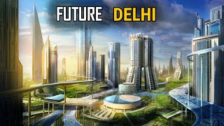Top Biggest Future Projects in Delhi (ncr)
