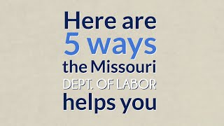 5 Ways the Missouri Dept. of Labor & Industrial Relations Helps You