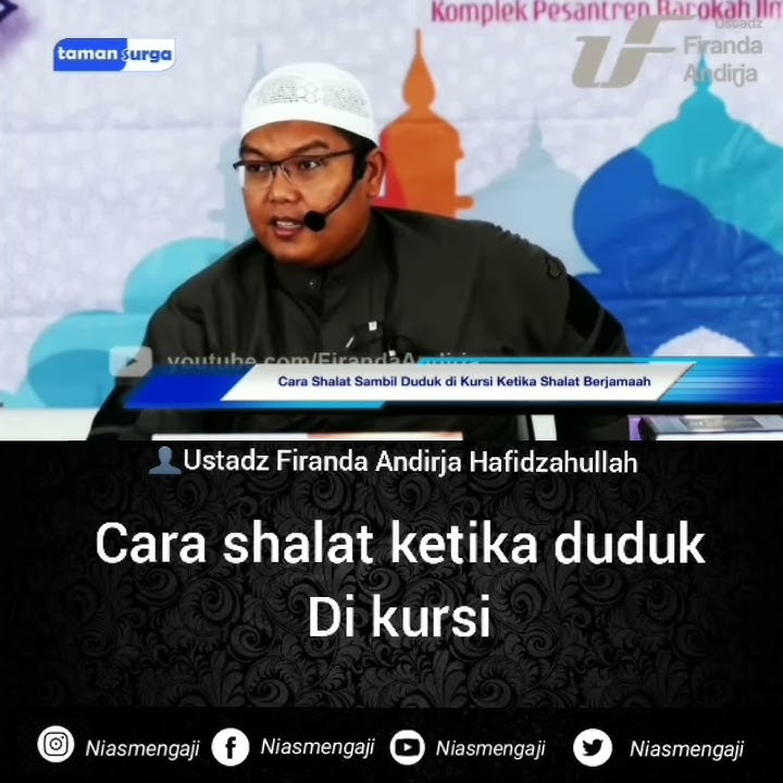 Cara Shalat ketika duduk dikursi, Ustadz Firanda Andirja Hafidzahullah