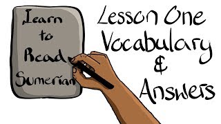 Learn to Read Ancient Sumerian, Lesson One Vocabulary and Answer Key