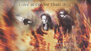 Love Is Colder Than Death - (selections from) Oxeia (1994)