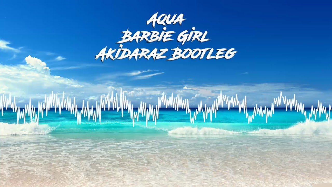 Aqua - Barbie Girl (Akidaraz Hardstyle Bootleg)