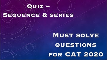 Number System | Sequence & Series Quiz Solutions Part 1 | Must Solve Questions for CAT 2020