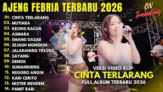 AJENG FEBRIA - CINTA TERLARANG - MUTIARA - KEONG RACUN - FULL ALBUM DANGDUT KOPLO TERBARU 2026