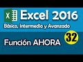 CURSO EXCEL 2016: Función AHORA. Cap. 32