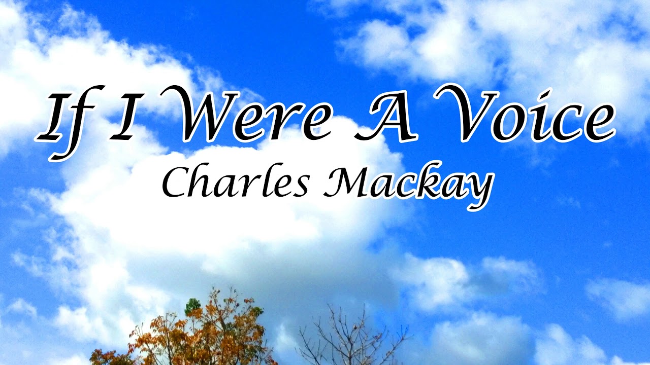 If I Were A Voice by Charles Mackay l Poetry Narration l Inspirational Poem l