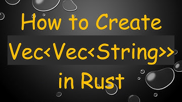 How to Create Vec Vec String   in Rust
