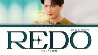 【Krist Perawat】REDO (ย้อนเวลา) - Ost.บทกวีของปีแสง Be My Favorite (Color Coded Lyrics)