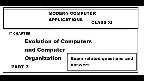 Class 11 Computer Application | Chapter 1 | Evolution of Computers and Computer Organization | Part1