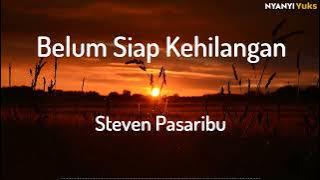 Download lagu Steven Pasaribu - Belum Siap Kehilangan ( Lirik dan Chord )