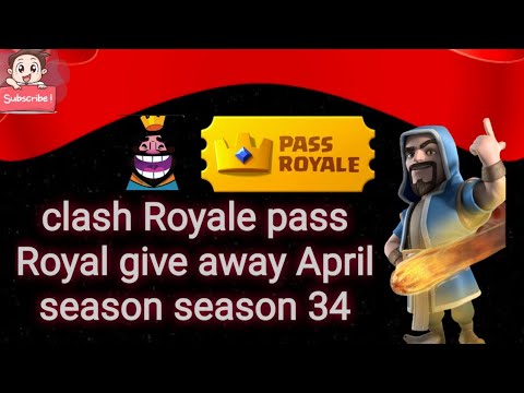 clash Royale pass Royale giveaway season 34 April season
