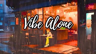 VIBE ALONE 🌿 Cafe Shop Radio ☕ Rainy Lofi 🌧 Lofi Hip Hop mix ~ [ Chill beats to relax / study to ]