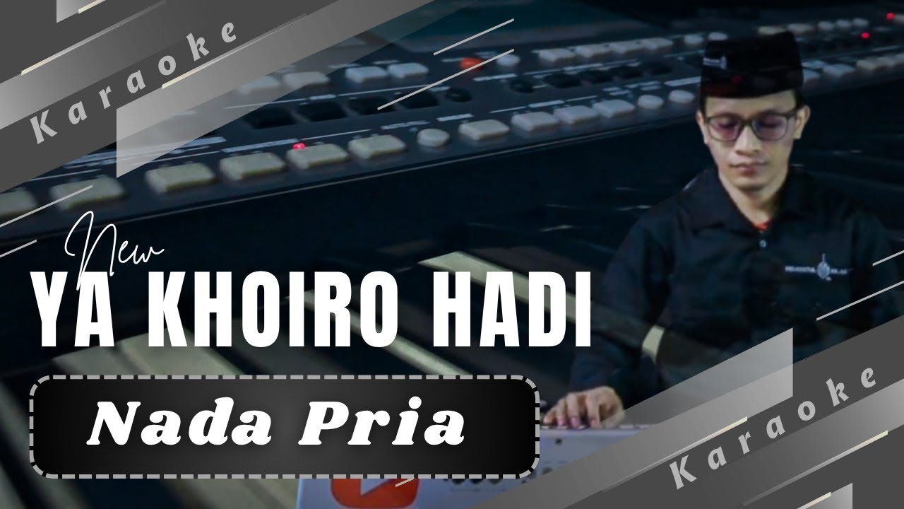 Karaoke YA KHOIRO HADI - Nada Pria