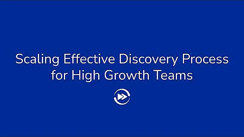 Scaling Effective Discovery Process for High Growth Teams