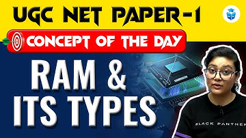 RAM and its Types | UGC NET 2023 Paper 1 ICT | Concept of The Day | JRFAdda