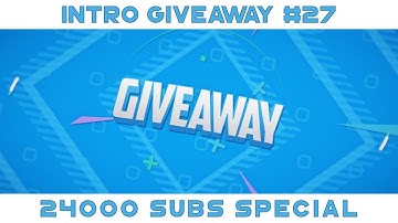 2D Intro Giveaway #27 - 24000 SUBS SPECIAL (CLOSED)