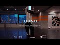 mayu &quot; ポジティ部入部 / Uru &quot;@En Dance Studio SHIBUYA SCRAMBLE