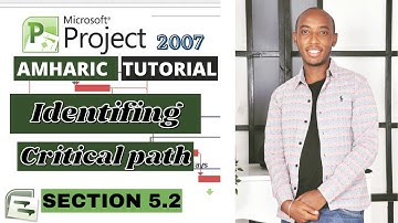 Identifying Critical path - Ms project Amharic አማርኛ tutorial- - section 5.2