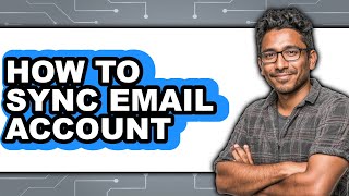 How To Sync Email Account (Easy Method)