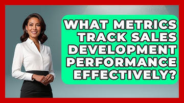 What Metrics Track Sales Development Performance Effectively? | Sales Pro Blueprint News