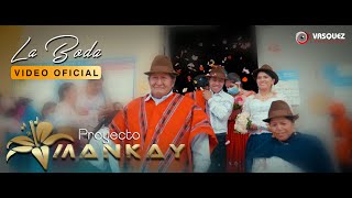 PROYECTO AMANKAY - La Boda - (VIDEO OFICIAL 4k)