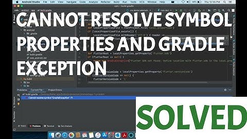 Cannot resolve symbol properties and gradle exception in android studio flutter solved