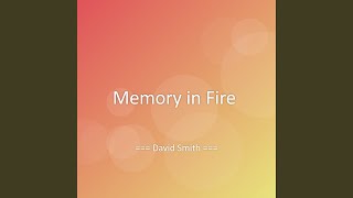 Memory in Fire